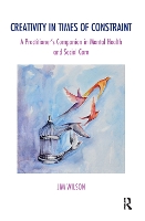 Book Cover for Creativity in Times of Constraint by Jim Wilson