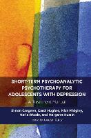 Book Cover for Short-term Psychoanalytic Psychotherapy for Adolescents with Depression by Simon Cregeen, Carol Hughes, Nick Midgley, Maria Rhode