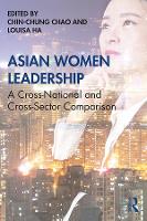 Book Cover for Asian Women Leadership by Chin-Chung (University of Nebraska Omaha, USA) Chao