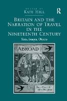 Book Cover for Britain and the Narration of Travel in the Nineteenth Century by Kate (University of Lincoln, UK) Hill