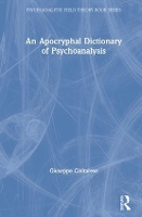 Book Cover for An Apocryphal Dictionary of Psychoanalysis by Giuseppe Civitarese