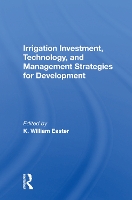 Book Cover for Irrigation Investment, Technology, And Management Strategies For Development by K. William Easter
