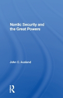 Book Cover for Nordic Security And The Great Powers by John C. Ausland