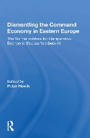 Book Cover for Dismantling The Command Economy In Eastern Europe by Peter Havlik