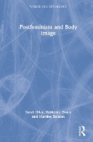 Book Cover for Postfeminism and Body Image by Sarah University of Aberystwyth, UK Riley, Adrienne Evans, Martine Aberystwyth University, UK Robson