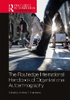 Book Cover for The Routledge International Handbook of Organizational Autoethnography by Andrew East Tennessee State University, USA Herrmann