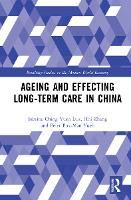 Book Cover for Ageing and Effecting Long-term Care in China by Sabrina Ching Yuen Luk, Hui Zhang, Peter PokMan Yuen