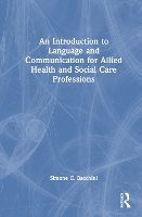 Book Cover for An Introduction to Language and Communication for Allied Health and Social Care Professions by Simone C Bacchini