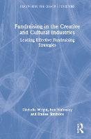 Book Cover for Fundraising in the Creative and Cultural Industries by Michelle Cause4, UK Wright, Ben Walmsley, Emilee Simmons