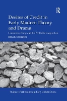 Book Cover for Desires of Credit in Early Modern Theory and Drama by Brian Sheerin