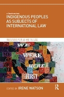 Book Cover for Indigenous Peoples as Subjects of International Law by Irene Watson