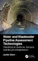 Book Cover for Water and Wastewater Pipeline Assessment Technologies by Justin Starr