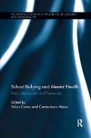 Book Cover for School Bullying and Mental Health by Helen (University of Surrey, UK) Cowie