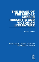 Book Cover for The Image of the Middle Ages in Romantic and Victorian Literature by Kevin L Morris