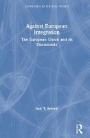 Book Cover for Against European Integration by Ivan T. Berend