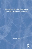 Book Cover for Airplanes, the Environment, and the Human Condition by Hans A. Baer