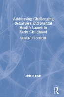 Book Cover for Addressing Challenging Behaviors and Mental Health Issues in Early Childhood by Mojdeh (DePaul University, USA) Bayat