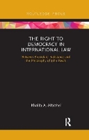 Book Cover for The Right to Democracy in International Law by Khalifa A (University of Bahrain) Alfadhel
