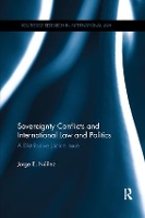 Book Cover for Sovereignty Conflicts and International Law and Politics by Jorge E. (Manchester Metropolitan University, UK) Núñez
