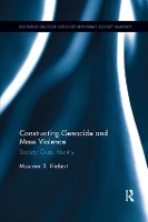 Book Cover for Constructing Genocide and Mass Violence by Maureen S. Hiebert