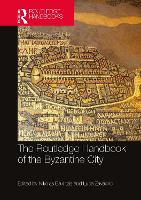 Book Cover for The Routledge Handbook of the Byzantine City by Nikolas Bakirtzis