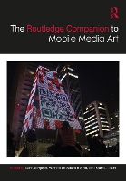 Book Cover for The Routledge Companion to Mobile Media Art by Larissa Hjorth