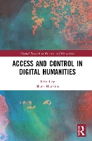 Book Cover for Access and Control in Digital Humanities by Shane Hawkins