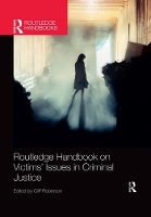 Book Cover for Routledge Handbook on Victims' Issues in Criminal Justice by Cliff (Emeritus Professor of Criminal Justice, Washburn University, Topeka, Kansas, USA) Roberson
