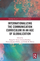Book Cover for Internationalizing the Communication Curriculum in an Age of Globalization by Paaige Turner