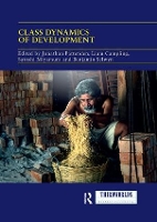 Book Cover for Class Dynamics of Development by Jonathan (University of East Anglia, UK) Pattenden