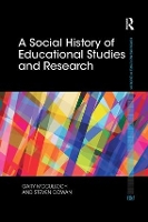 Book Cover for A Social History of Educational Studies and Research by Gary McCulloch, Steven (Institute of Education, University of London, UK) Cowan