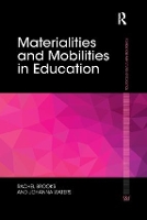 Book Cover for Materialities and Mobilities in Education by Rachel Brooks, Johanna (UCL, London) Waters