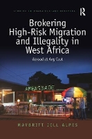 Book Cover for Brokering High-Risk Migration and Illegality in West Africa by Maybritt Jill Alpes