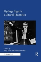 Book Cover for György Ligeti's Cultural Identities by Amy Bauer