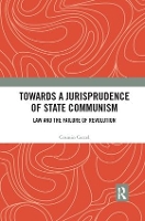 Book Cover for Towards A Jurisprudence of State Communism by Cosmin Cercel