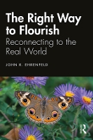 Book Cover for The Right Way to Flourish by John Ehrenfeld