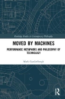 Book Cover for Moved by Machines by Mark Coeckelbergh