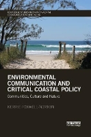 Book Cover for Environmental Communication and Critical Coastal Policy by Kerrie Foxwell-Norton