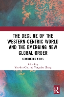 Book Cover for The Decline of the Western-Centric World and the Emerging New Global Order by Yunhan Chu