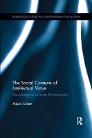 Book Cover for The Social Contexts of Intellectual Virtue by Adam Green