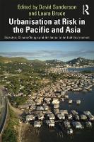 Book Cover for Urbanisation at Risk in the Pacific and Asia by David Sanderson