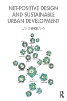 Book Cover for Net-Positive Design and Sustainable Urban Development by Janis Birkeland