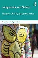 Book Cover for Indigeneity and Nation by G. N. (Centre for Multidisciplinary Development Research, Dharwad, India) Devy