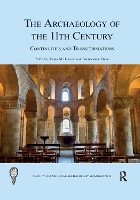 Book Cover for The Archaeology of the 11th Century by Dawn M Hadley