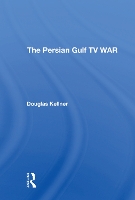 Book Cover for The Persian Gulf Tv War by Douglas Kellner