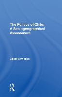 Book Cover for The Politics Of Chile by Cesar Caviedes