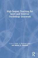 Book Cover for High Impact Teaching for Sport and Exercise Psychology Educators by John (Univeristy of Illinois at Chicago, USA) Coumbe-Lilley