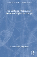 Book Cover for The Evolving Protection of Prisoners’ Rights in Europe by Gaëtan University of Strasbourg, France Cliquennois