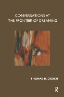 Book Cover for Conversations at the Frontier of Dreaming by Thomas Ogden