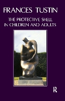 Book Cover for The Protective Shell in Children and Adults by Frances Tustin